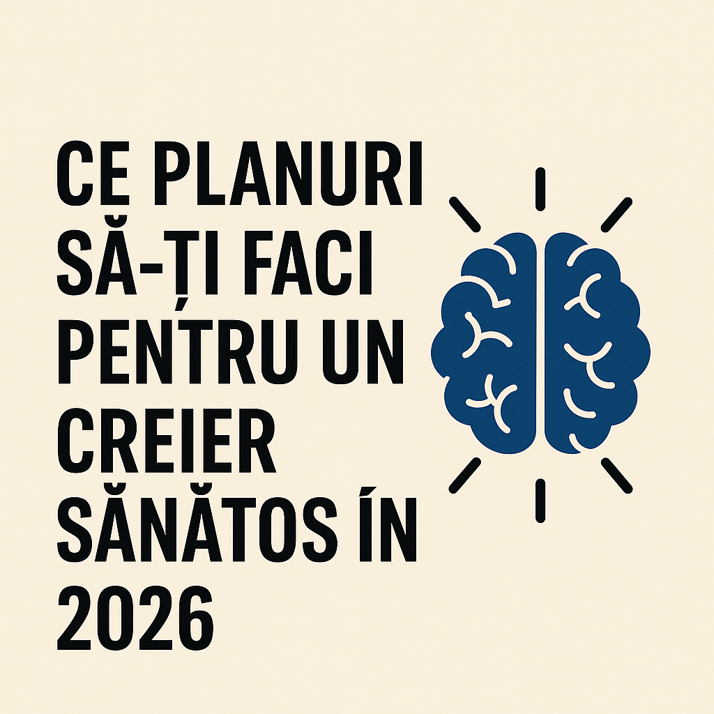 Ce planuri să-ți faci pentru un creier sănătos în 2026